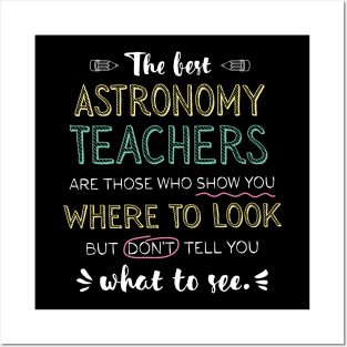 The best Astronomy Teachers Appreciation Gifts - Quote Show you where to look Posters and Art